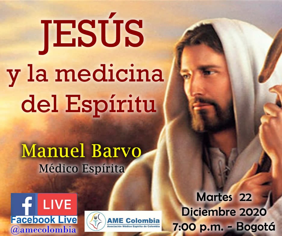 video de la conferencia Jesús y la medicina del espíritu., con Manuel Barvo Diciembre 15 2020