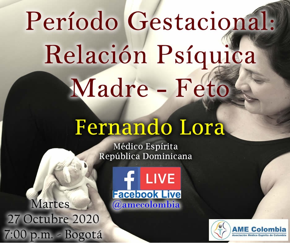 video de la conferencia Periodo Gestacional. Relación Psíquica Madre-Feto. Por Fernando Lora Octubre27 2020